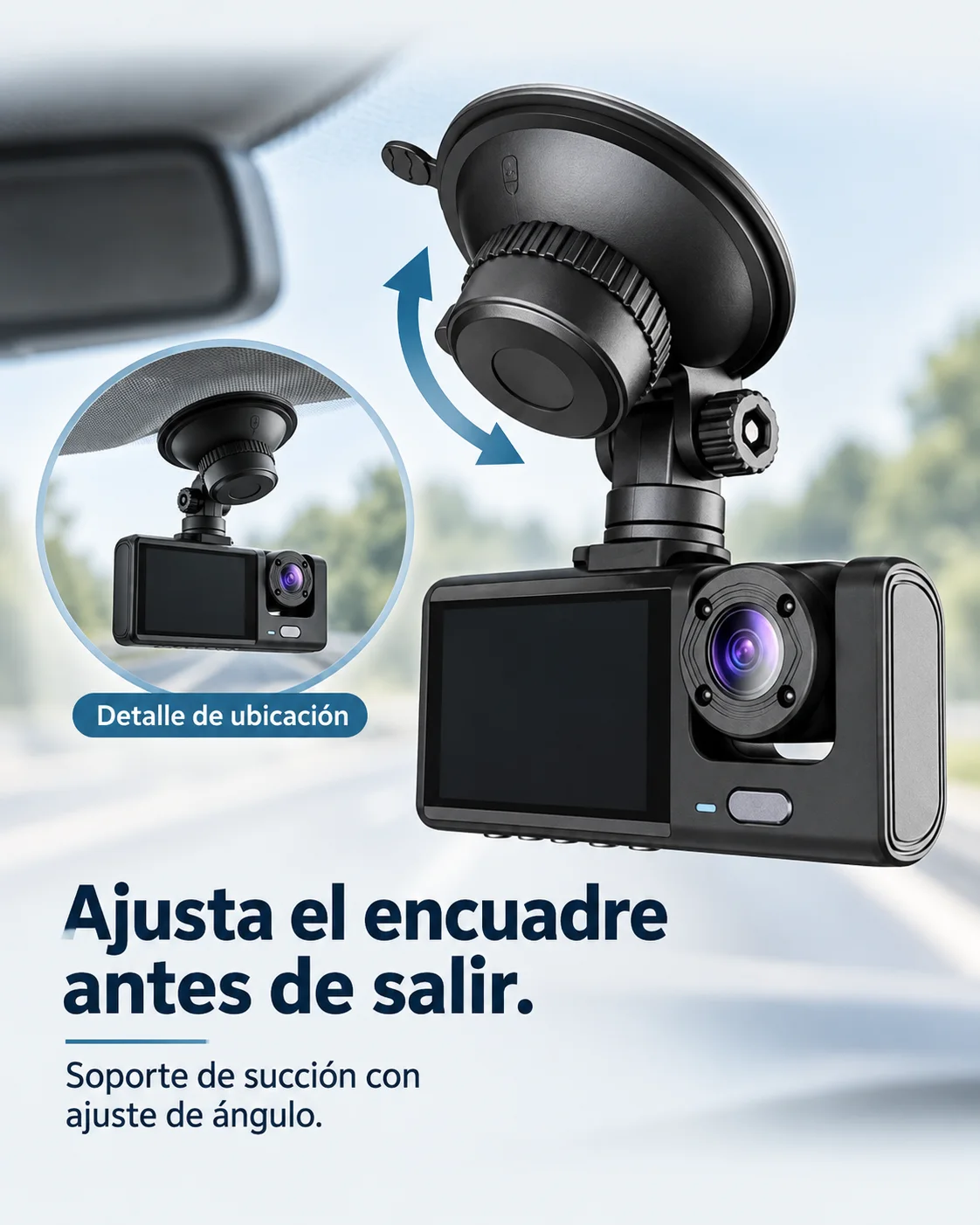 Ajusta el encuadre antes de salir. Soporte de succión con ajuste de ángulo.
