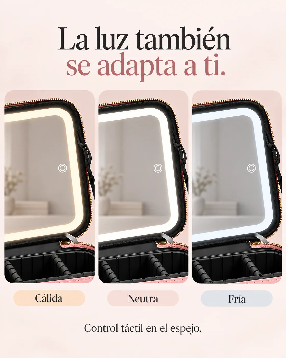 La luz también se adapta a ti. Cálida. Neutra. Fría. Control táctil en el espejo.